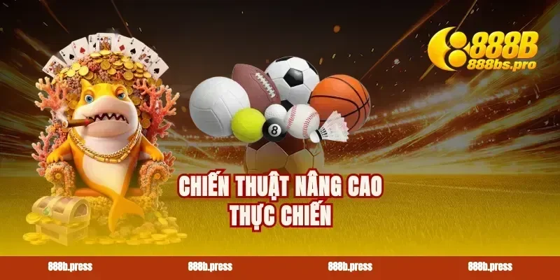 Chiến thuật nâng cao thực chiến