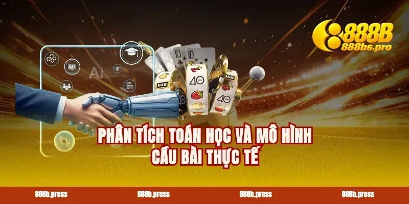 Phân tích toán học và mô hình cầu bài thực tế
