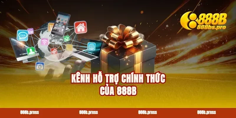 Kênh hỗ trợ chính thức của 888B