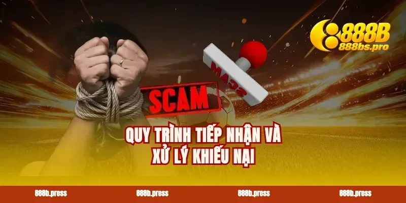 Quy trình tiếp nhận và xử lý khiếu nại
