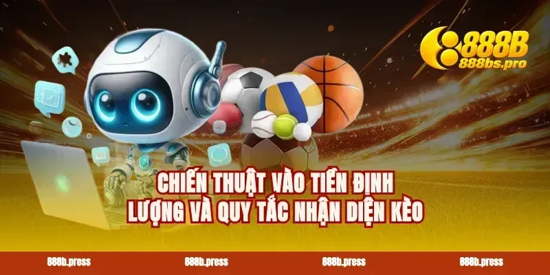 Chiến thuật vào tiền định lượng và quy tắc nhận diện kèo